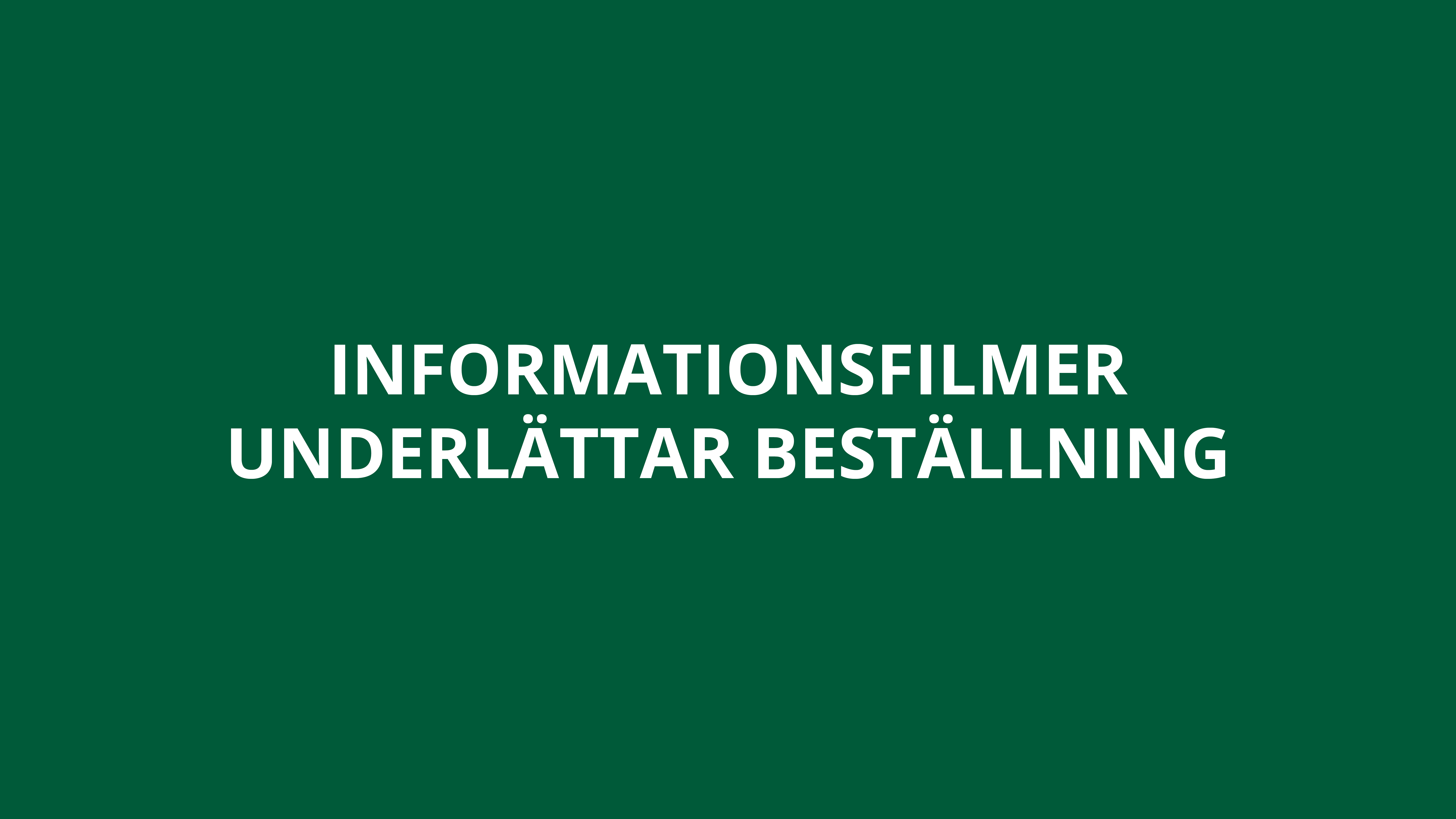 Informationsfilmer för att underlätta beställningar
